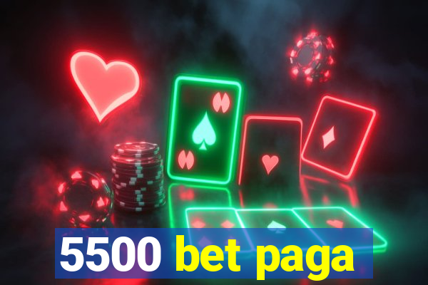 5500 bet paga